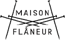 Maison Flâneur